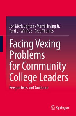 Facing Vexing Problems for Community College by Jon McNaughtan, Merrill Irving Jr., Terri L. Winfree, Greg Thomas